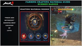 MIR4  FARMING MATERIAL GUIDE WHITE HOG SOVEREIGN SUMMON BADGE SP FAVORITE SUMMON NG F2P  F2P [upl. by Jami716]