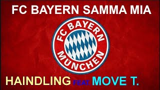 FC BAYERN samma mia  HAINDLING feat MOVE T [upl. by Lyontine3]