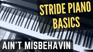 Stride Piano Basics  Aint Misbehavin [upl. by Alaekim421]