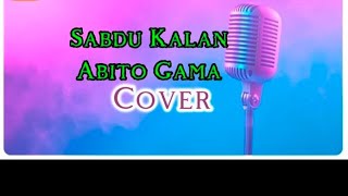 SABDU KALAN  ABITO GAMA Cover NT [upl. by Aisatana]