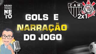 GOLS DE ATLÉTICOMG X CORINTHIANS NA RÁDIO CRAQUE NETO [upl. by Orelu]