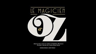 Le Magicien dOz  La chanson du Magicien Théâtre Advienne que pourra [upl. by Wey]