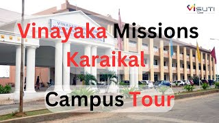 Vinayaka Missions Karaikal Complete campus tour of your dream college mbbs deemed visuticareer [upl. by Eendys976]