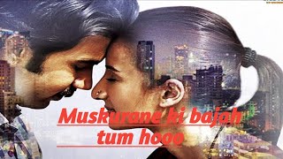 Muskurane ki bajah tum ho  city light movie  arijit singh [upl. by Amliw]