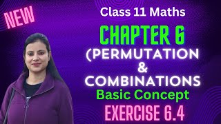 Class11 Basic concepts to Ex64PERMUTATION amp COMBINATIONS Maths Chptr 6 CBSE NCERT [upl. by Doroteya705]