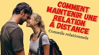 Comment maintenir une relation malgré la distance  Conseils relationnels [upl. by Eidac36]