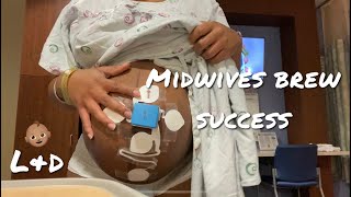 Midwives Brew Success  Labor and Delivery Vlogg  No Epidural [upl. by Ekard]