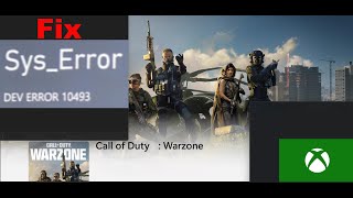 Fix Call of Duty Warzone Sys Error DEV ERROR 10493 On Xbox Series XSXbox One [upl. by Ettelocin]