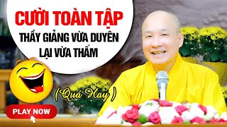 quotCƯỜI TOÀN TẬPquot Gieo Bòn Phước Đức Quá Hay  Thầy Thích Trí Huệ [upl. by Tonnie615]