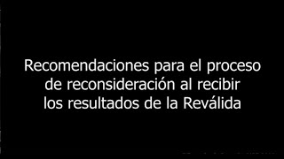 Recomendaciones para el proceso de reconsideración al recibir los resultados de la Reválida [upl. by Korff]