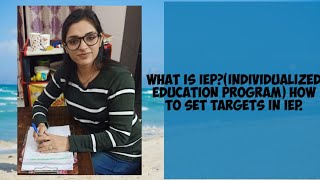 What is IEPIndividualized education program How to set targets in IEP plan [upl. by Nelda]