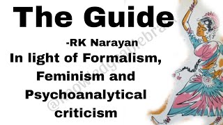 The Guide by RK Narayan in light of Formalism Psychoanalysis and feminism hindi explanation [upl. by Missie]