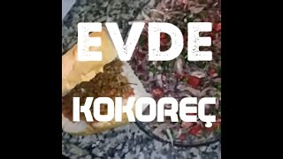 KOKOREÇ Evde nasıl yapılır Kokoreç Yapımı  Evde kokoreç yapımı [upl. by Gney]