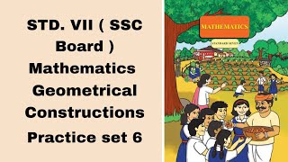 Class 7 Practice set 6  Geometrical Constructions  Maharashtra board  Mathematics [upl. by Einal892]