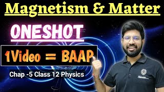 Magnetism and Matter Oneshot  Chapter 5 Class 12 Physics Oneshot 202324  CBSE JEE NEET Abhishek [upl. by Asena]