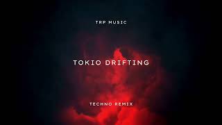 Tokyo drifting Remix Techno TRP MUSIC [upl. by Benedic]