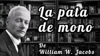 La pata de mono William W Jacobs Audiolibro [upl. by Harihat]