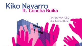 Kiko Navarro feat Concha Buika  Up To The Sky Original Mix [upl. by Erleena]