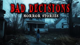 5 True Disturbing Bad Decision Horror Stories  True Scary Stories [upl. by Katha]