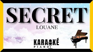 Secret  LOUANE Karaoké Piano Français [upl. by Josie]