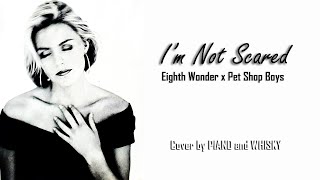 Im Not Scared  Eighth Wonder Patsy Kensit x Pet Shop Boys Cover [upl. by Nereus]