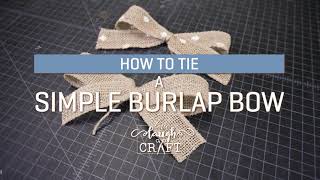 How To Tie A Simple Burlap Bow  How To Make A Bow by Love Laugh Craft [upl. by Rednasxela810]