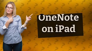 Does OneNote work well on iPad [upl. by Lorolla]