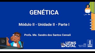 PRIL Genética  Módulo 2  Unidade 2  Parte 1 [upl. by Hogle568]