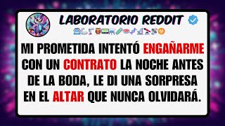 Mi PROMETIDA Intentó ENGAÑARME con un CONTRATO la Noche Antes de la Boda Le di una Sorpresa en [upl. by Ahasuerus]