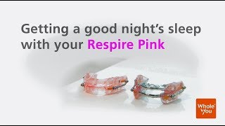 Getting a good night’s sleep with your Respire Pink [upl. by Manoop]