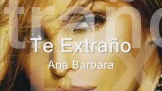 Ana Barbara  Te Extraño [upl. by Ymac]