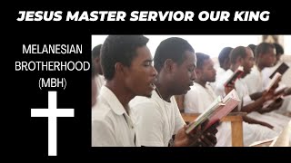 Jesus Master Saviour Our King  Melanesian Brotherhood MBH Choir Steegarwolfman [upl. by Roma]