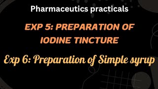 Pharmaceutics practical  Exp 5amp6  preparation of Iodine tincture  Simple syrup practical [upl. by Ailelc]