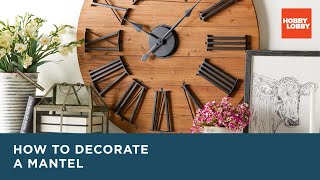 How To Decorate A Mantel  Hobby Lobby® [upl. by Artenal]