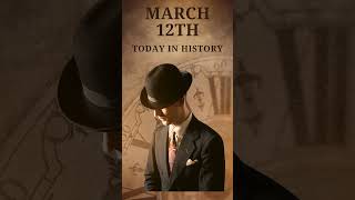 Today in History March 12th historyevents todayeventsinhistory todayinstemhistory historyminute [upl. by Anoniw]