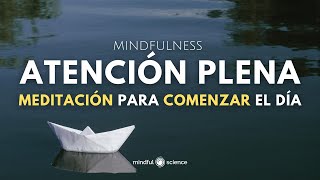 ATENCIÓN PLENA MEDITACIÓN para COMENZAR EL DÍAMotivación para la mañanaMindfulness [upl. by Ennovart]