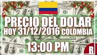 Precio del Dolar hoy en Colombia Hoy 31 de Diciembre del 2016 [upl. by Lumbard]