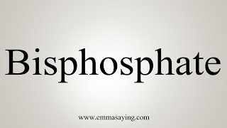 How To Say Bisphosphate [upl. by Trygve]