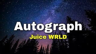 Juice WRLD  Autograph Lyrics [upl. by Pancho975]