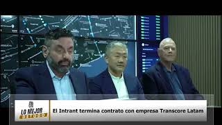 El Intrant termina contrato con empresa Transcore Latam [upl. by Leva]