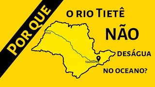 Por que o RIO TIETÊ não deságua no oceano PqE riotiete [upl. by Cooperman]