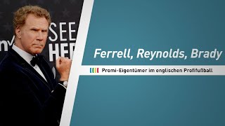 Ferrell Reynolds Brady PromiEigentümer im englischen Profifußball  SID [upl. by Sira]