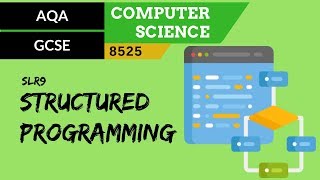 59 AQA GCSE 8525 SLR9  32 Structured programming [upl. by Mallen]