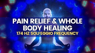 174 Hz Solfeggio Frequency  Pain Relief and Whole Body Healing  Rid Of Stress Anxiety and Fatigue [upl. by Celinka]