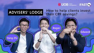 How to help clients invest their CPF savings  Advisers Lodge [upl. by Rozelle]