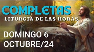 🔴🌿 COMPLETAS DOMINGO 6 DE OCTUBRE DE 2024 LITURGIA DE LAS HORAS 🔴🌿 [upl. by Reuven]