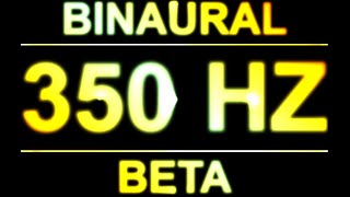 PURE 350HZ BINAURAL BEATS 🔊  8D  BETA WAVES  1 HOUR VERSION [upl. by Huber]