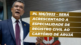 PL 1062022  Será acrescentado a especialidade de registro civil ao Cartório de Arujá [upl. by Brandie]