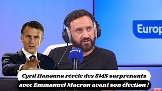 Cyril Hanouna révèle des SMS surprenants avec Emmanuel Macron avant son élection [upl. by Africa]