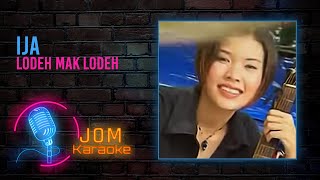 Ija  Lodeh Mak Lodeh Official Karaoke Video [upl. by Ennovihc]